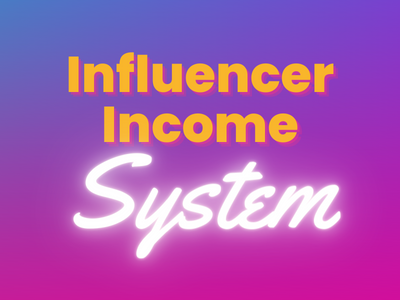 Influencer Income System: Pre-Sale!